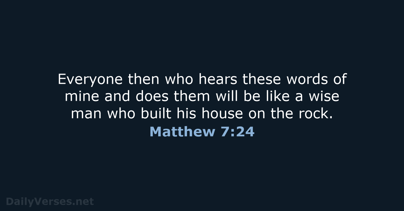 Matthew 7:24 - ESV