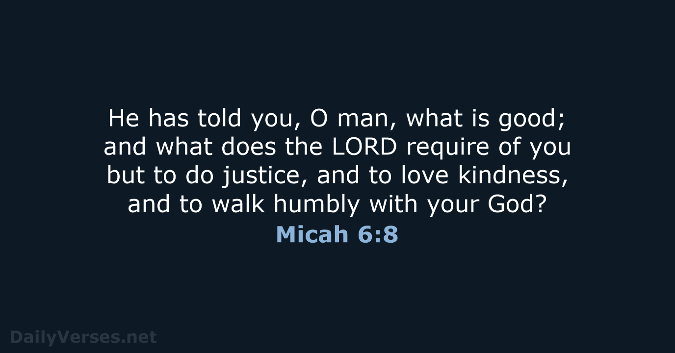 Micah 6:8 - ESV
