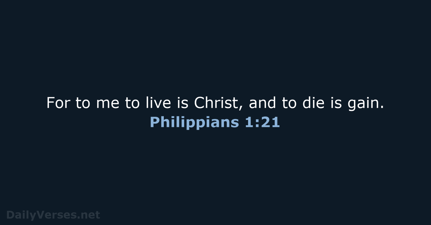 Philippians 1:21 - ESV