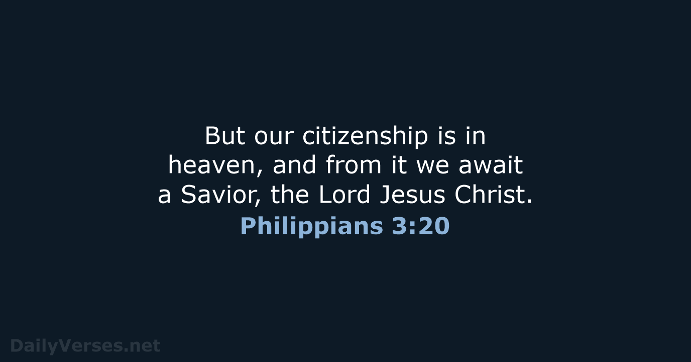 Philippians 3:20 - ESV