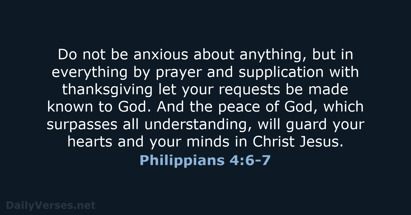 Philippians 4:6-7 - Bible verse (ESV) 