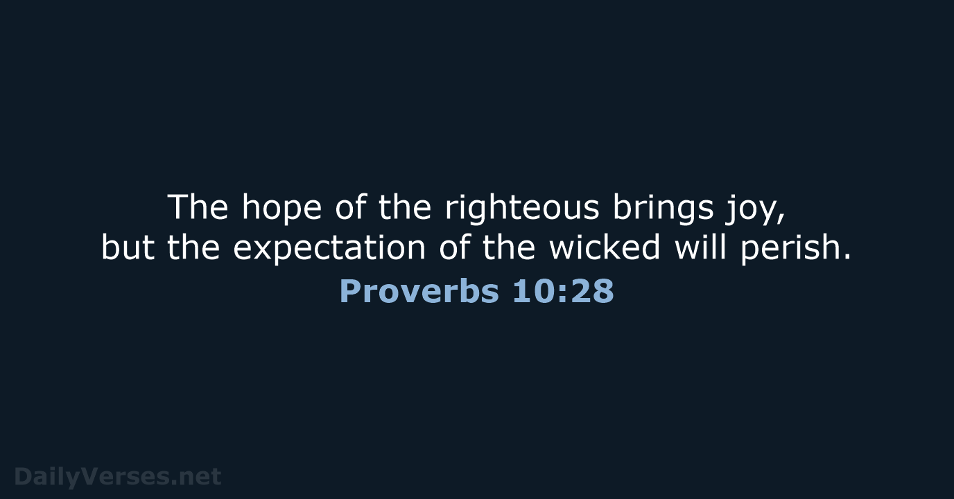 Proverbs 10:28 - ESV