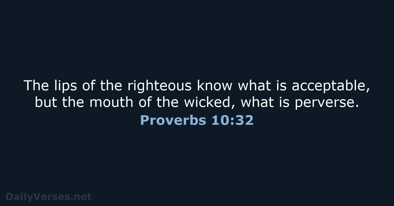Proverbs 10:32 - ESV