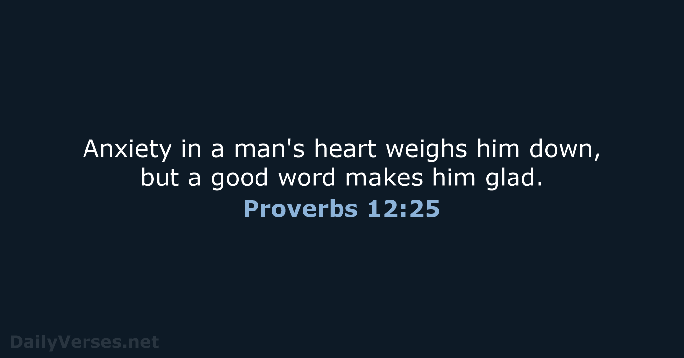 Proverbs 12:25 - ESV