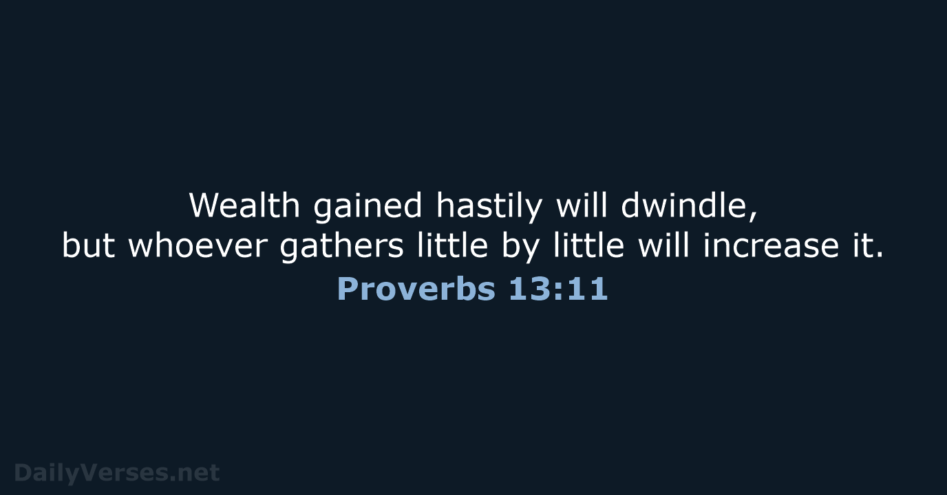 Proverbs 13:11 - ESV