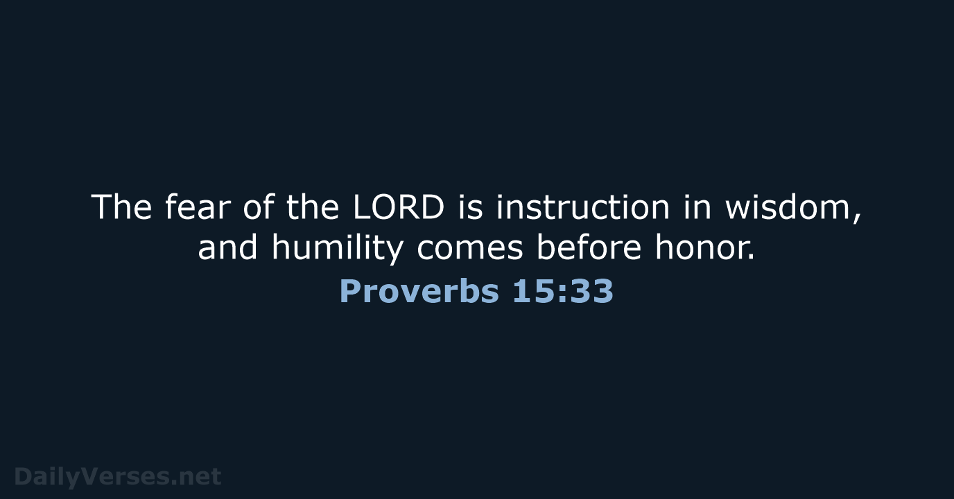 Proverbs 15:33 - ESV