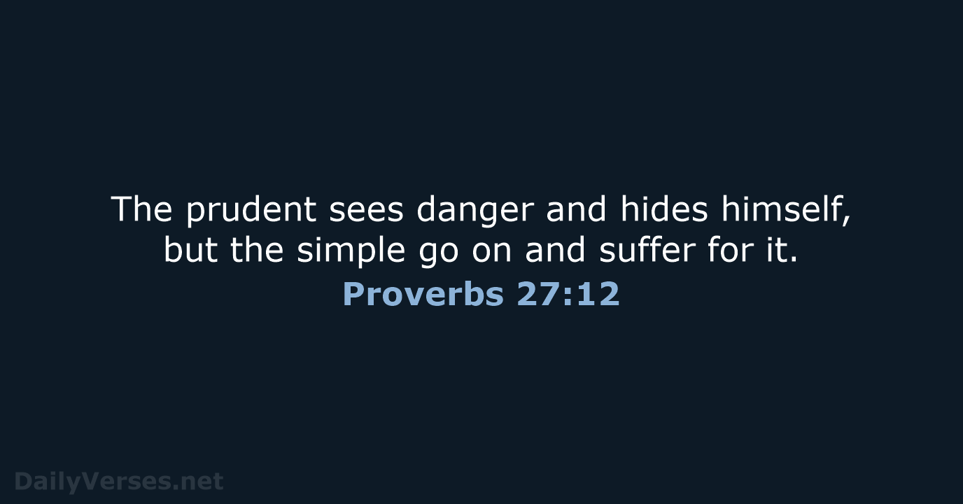 Proverbs 27:12 - ESV