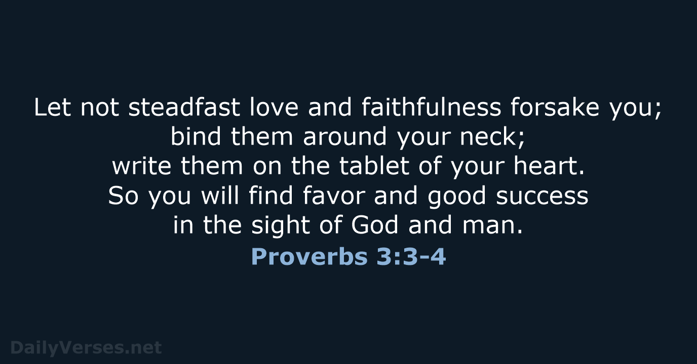 Proverbs 3:3-4 - ESV