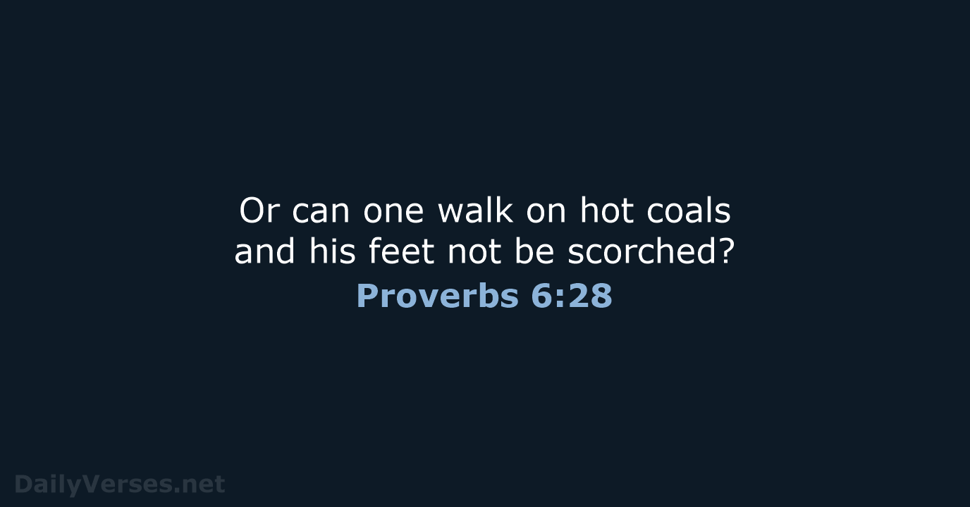Proverbs 6:28 - ESV
