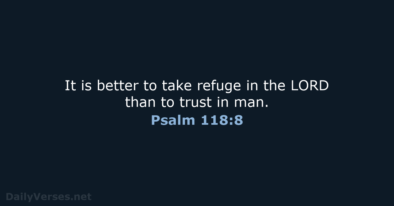 January 26 2019 Bible Verse Of The Day ESV Psalm 118 8 
