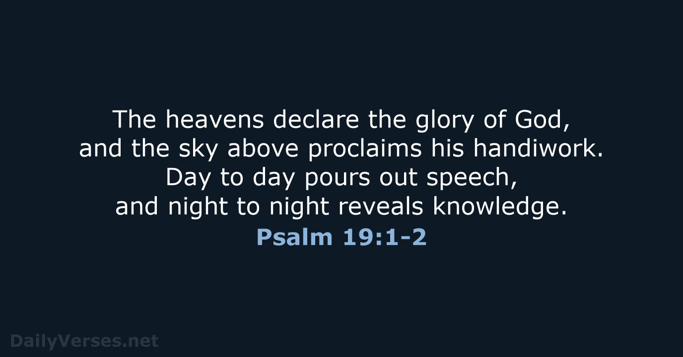 October 7, 2024 - Bible verse of the day (ESV) - Psalm 19:1-2 ...