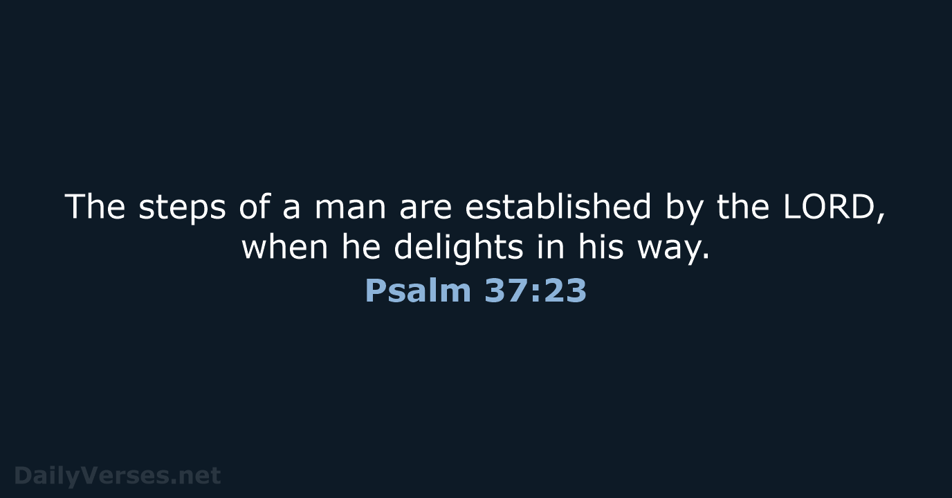 Psalm 37:23 - ESV