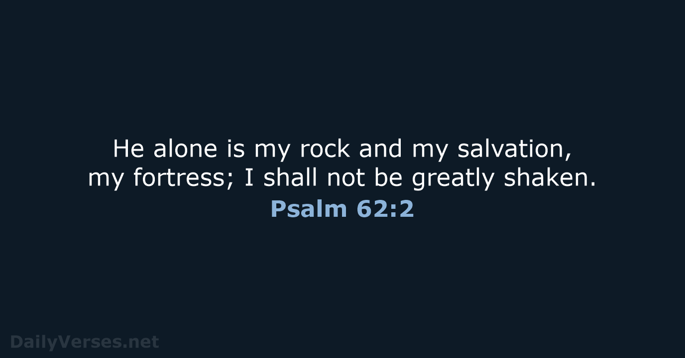 Psalm 62:2 - ESV