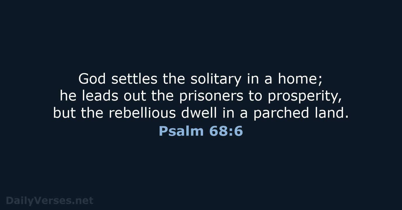 June 1, 2024 - Bible verse of the day (ESV) - Psalm 68:6 - DailyVerses.net