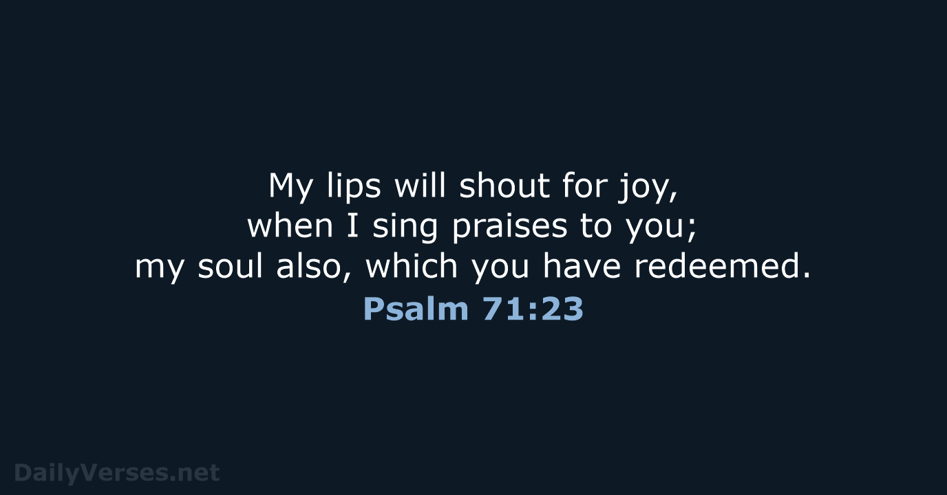 Psalm 71:23 - ESV