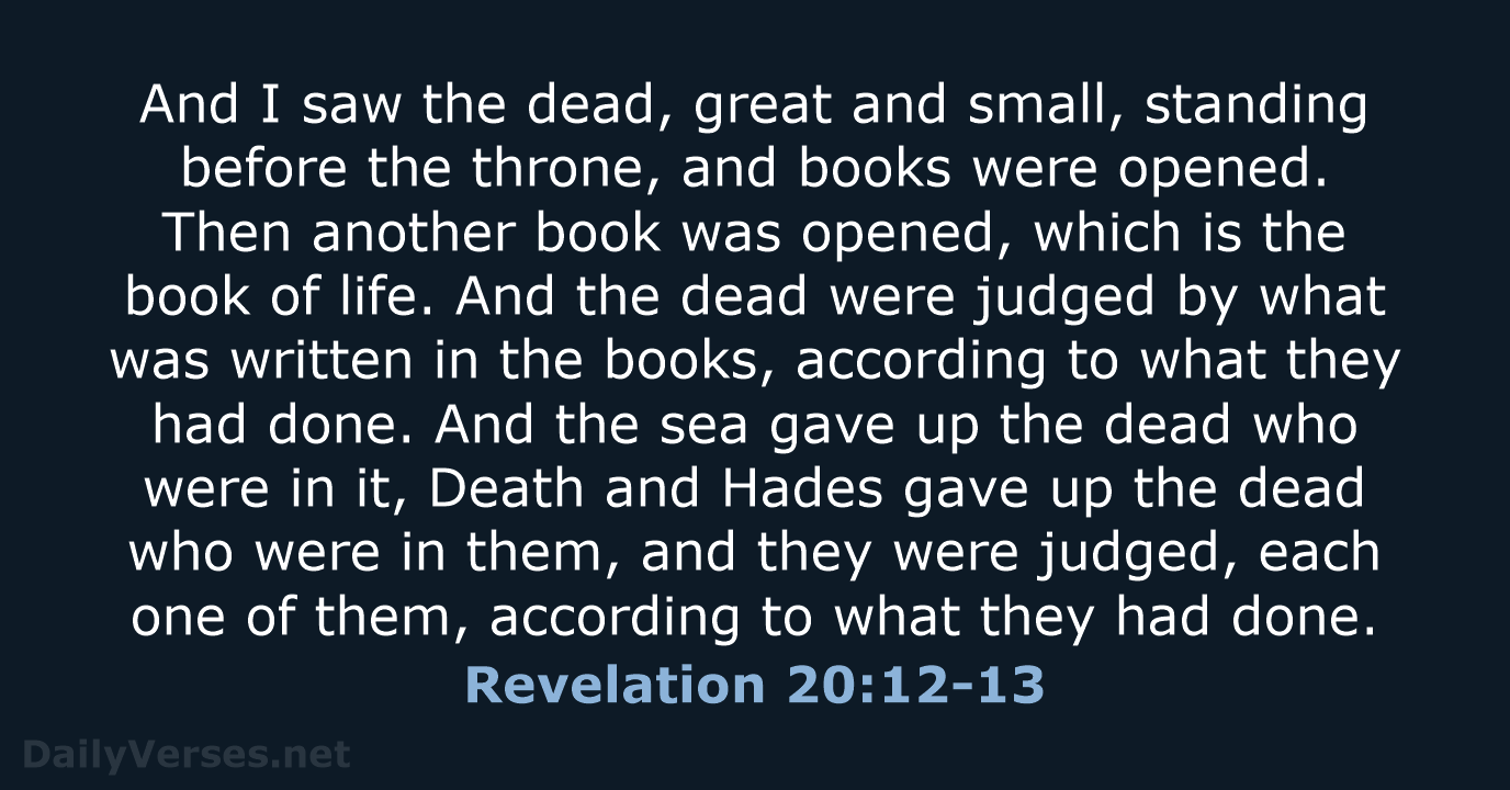 Revelation 20:12-13 - ESV