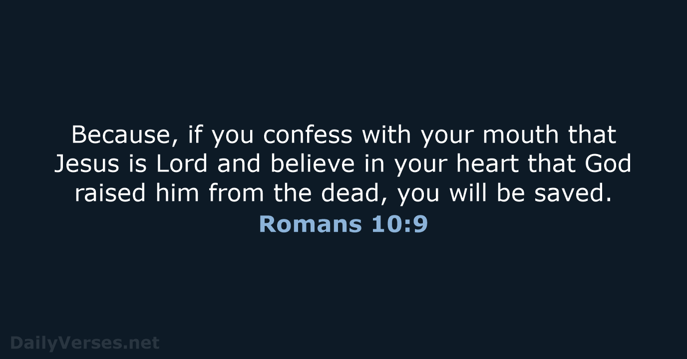 Romans 10:9 - ESV