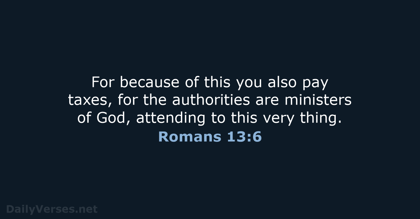 Romans 13:6 - ESV