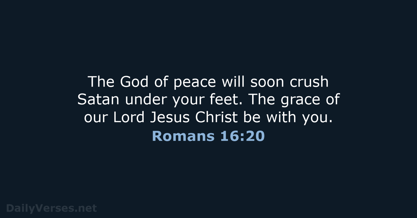 Romans 16:20 - ESV