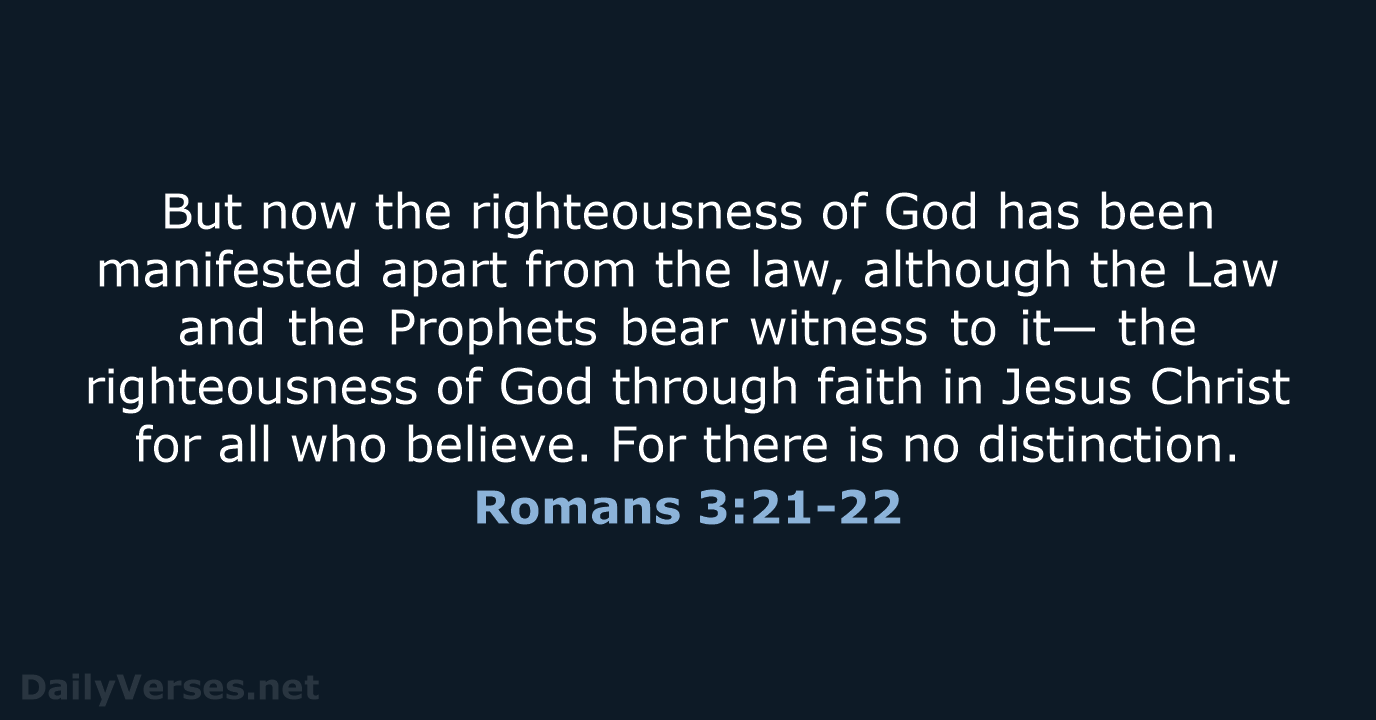 Romans 3:21-22 - ESV