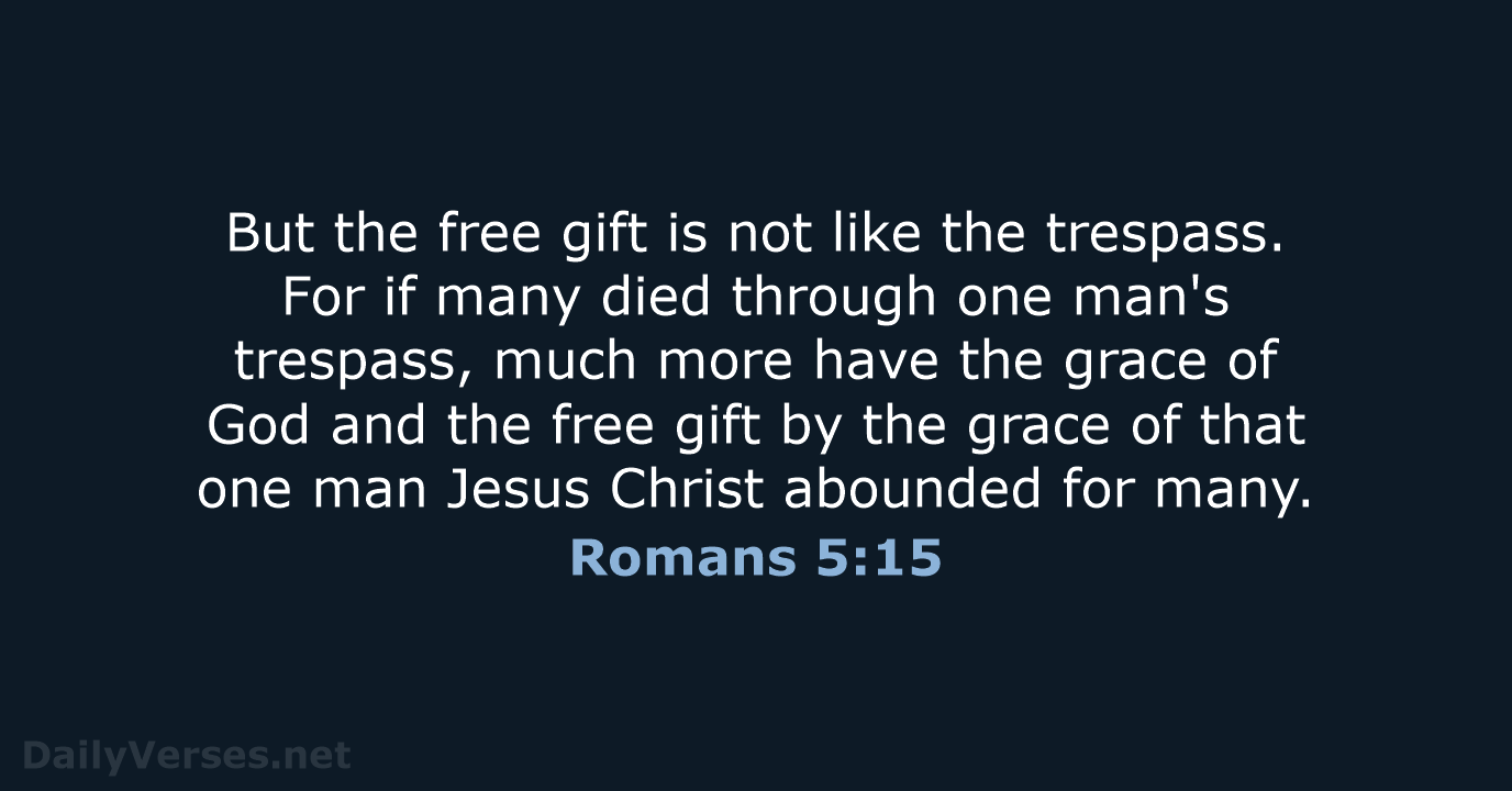 Romans 5:15 - ESV