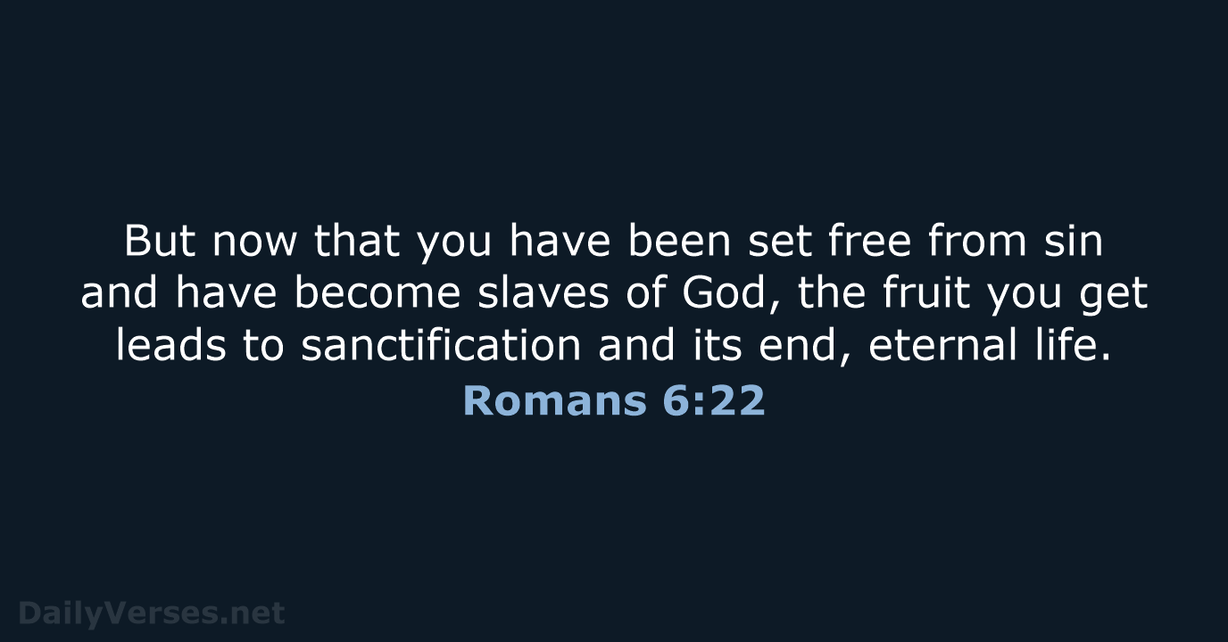 Romans 6:22 - ESV