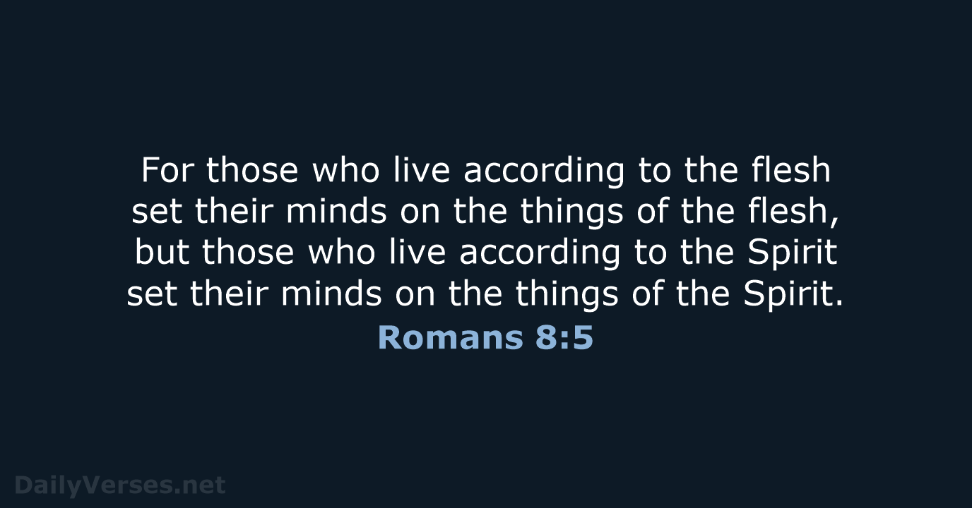 Romans 8 5 Bible Verse ESV DailyVerses