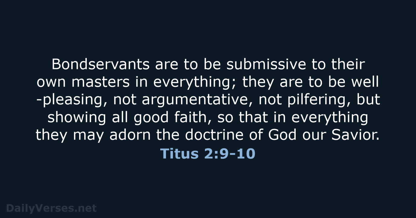Titus 2:9-10 - ESV