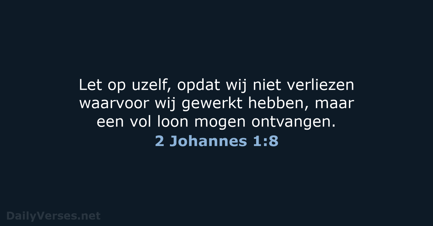 2 Johannes 1:8 - HSV