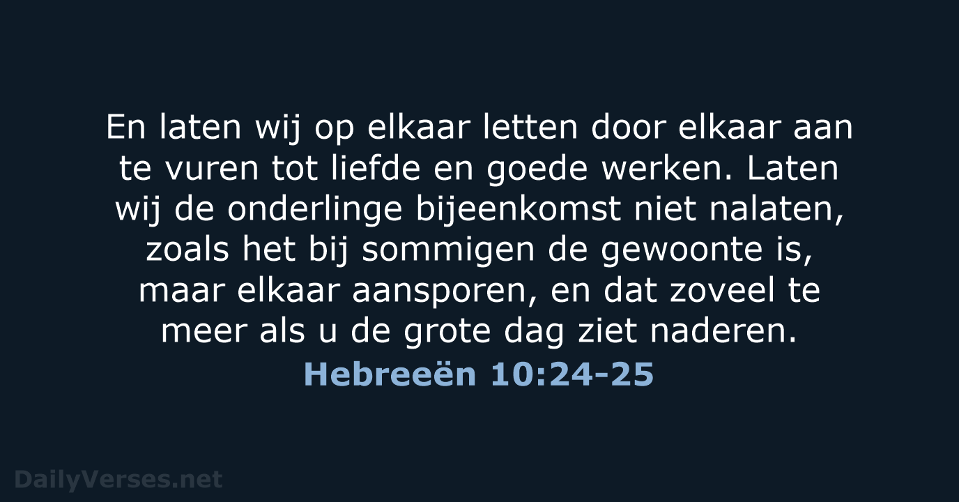 Hebreeën 10:24-25 - HSV