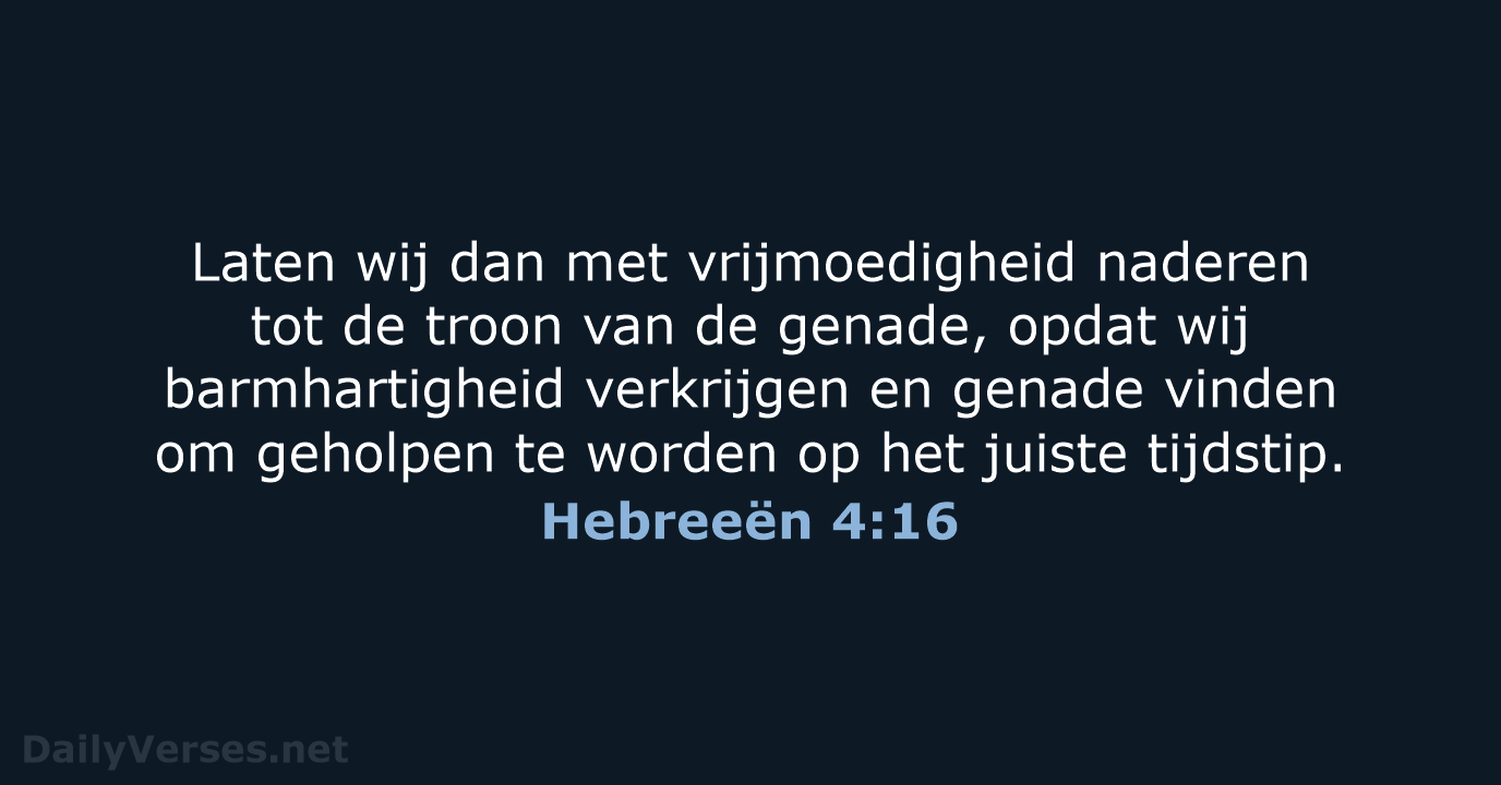 Hebreeën 4:16 - HSV