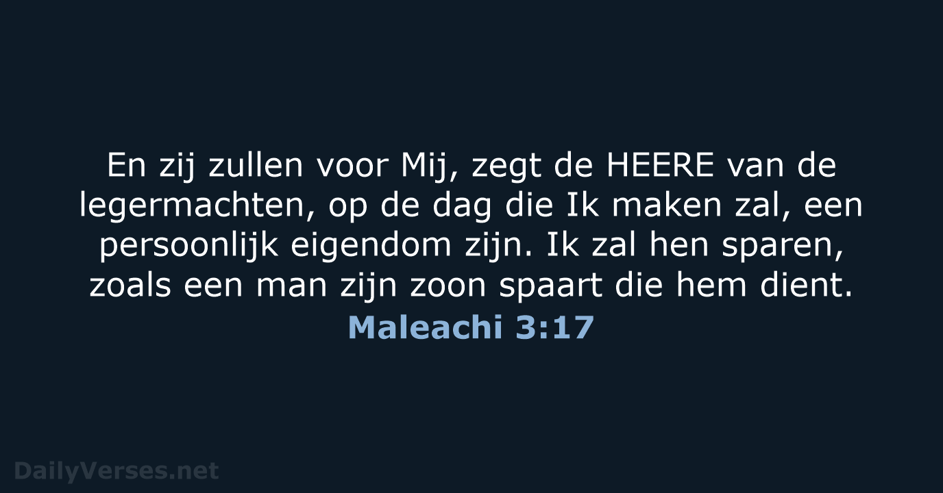 En zij zullen voor Mij, zegt de HEERE van de legermachten, op… Maleachi 3:17