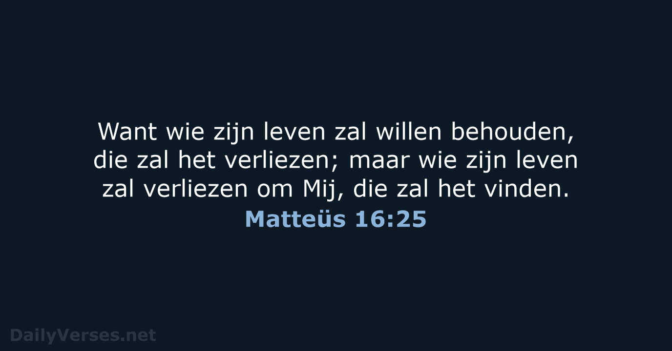 Matteüs 16:25 - HSV