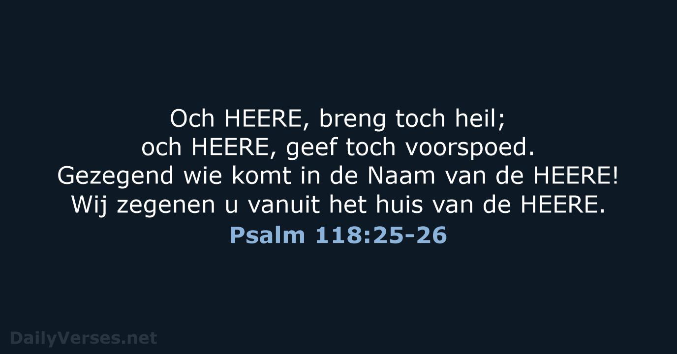 Psalm 118:25-26 - HSV