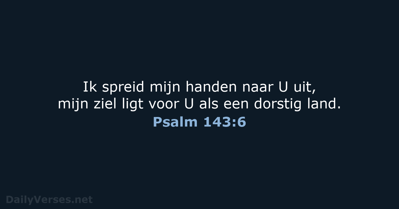 Psalm 143:6 - HSV