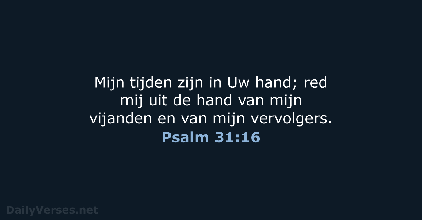 Psalm 31:16 - HSV