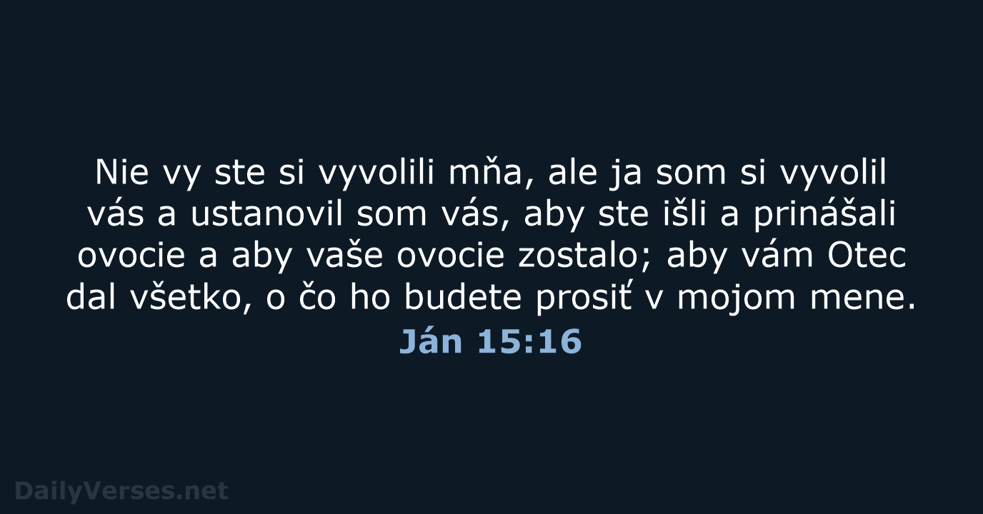 Ján 15:16 - KAT