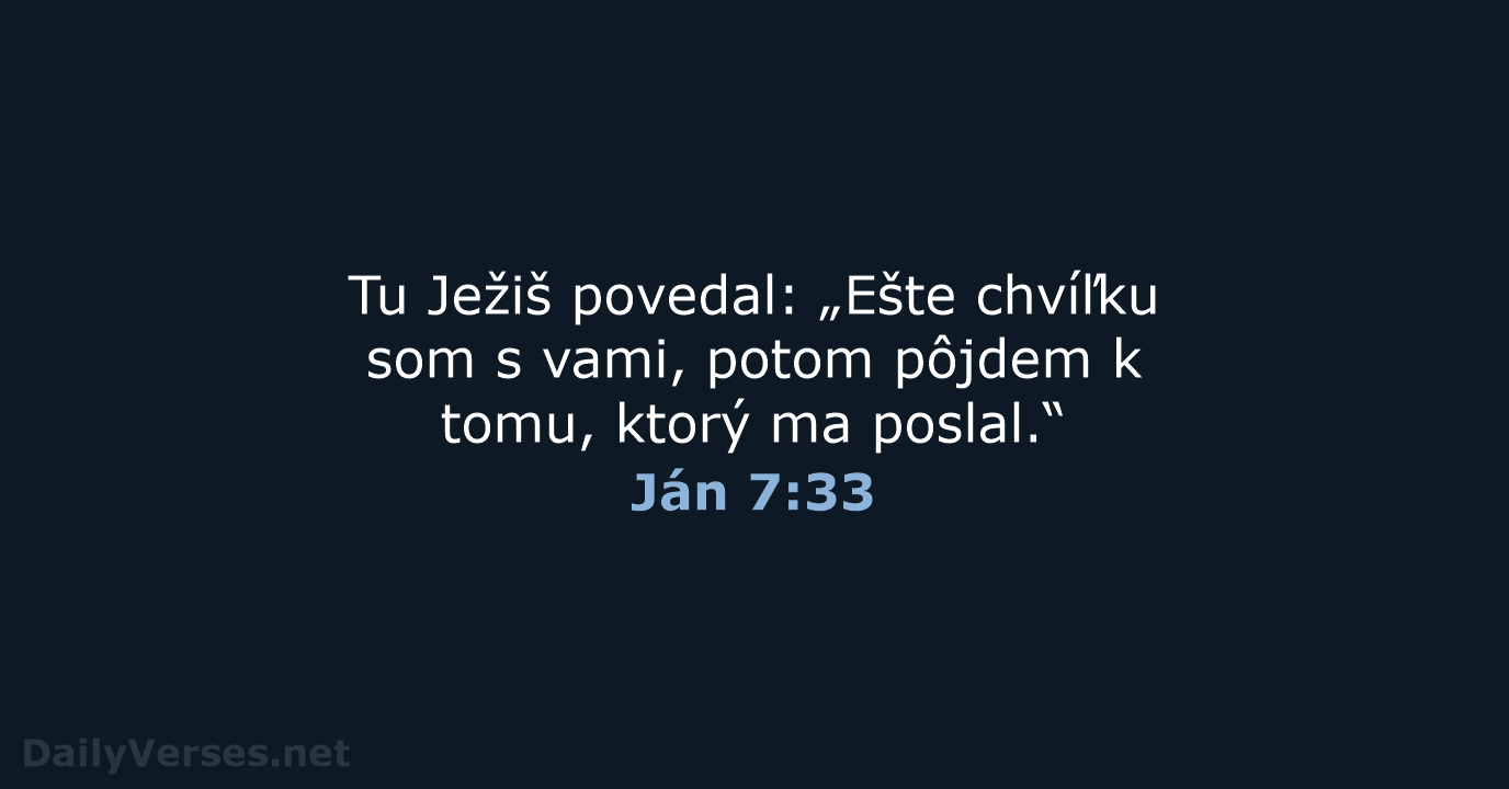 Ján 7:33 - KAT