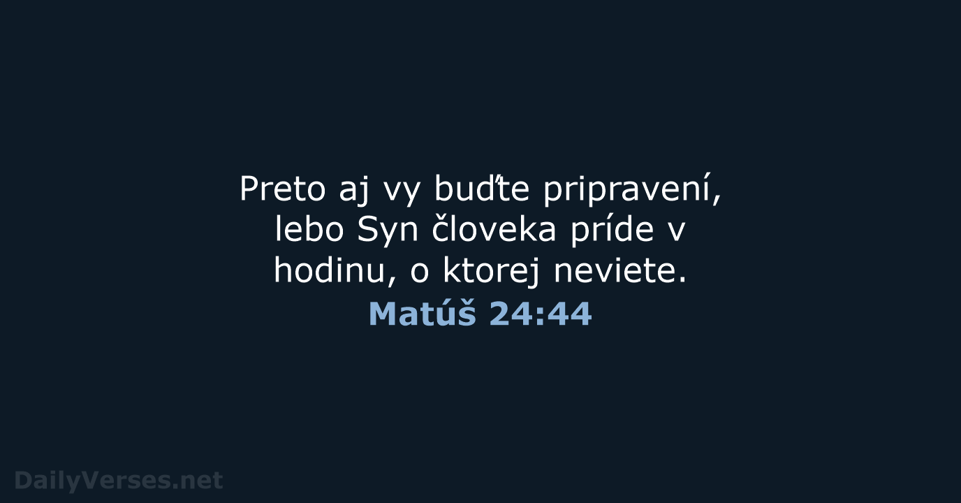 Matúš 24:44 - KAT