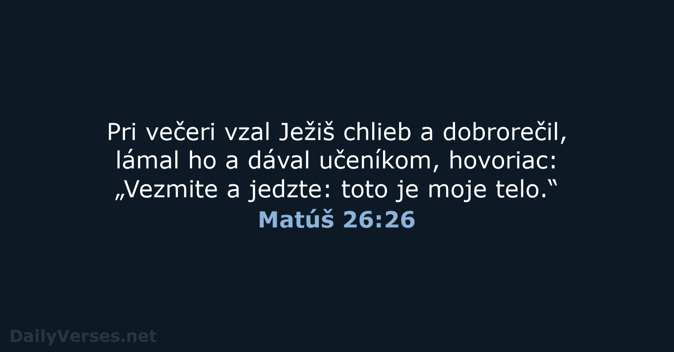 Matúš 26:26 - KAT