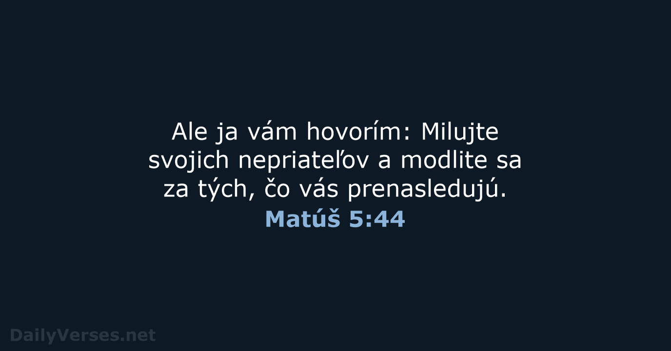 Matúš 5:44 - KAT