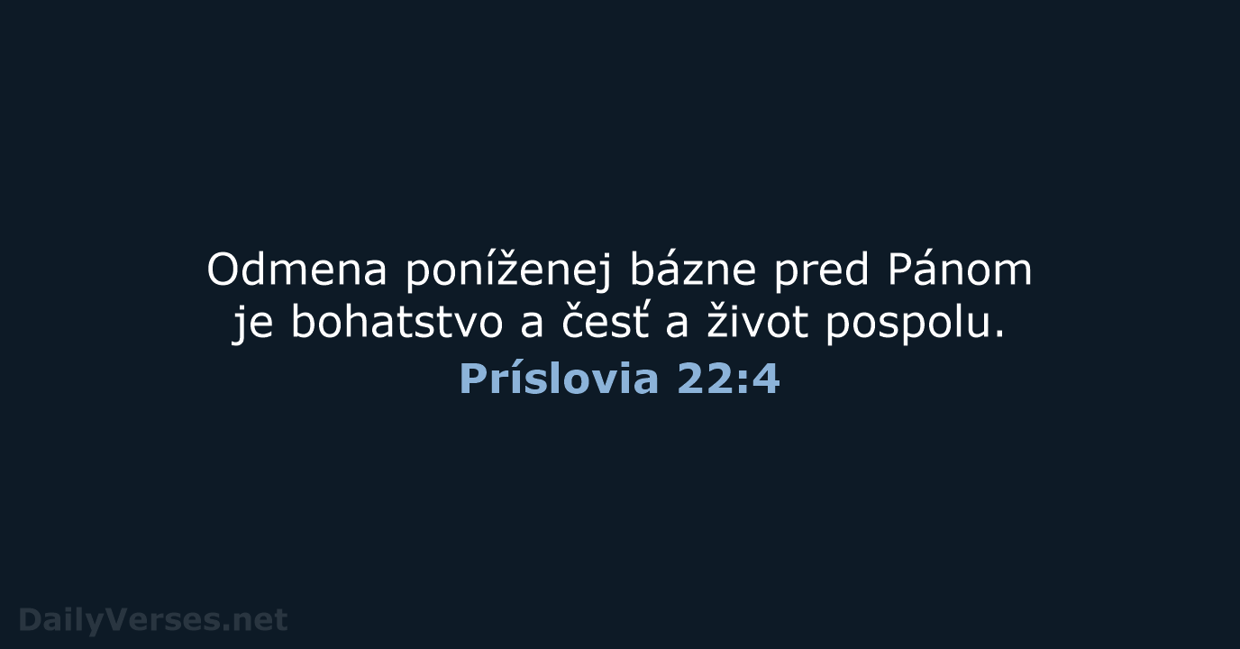 Príslovia 22:4 - KAT