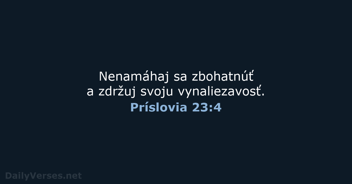 Príslovia 23:4 - KAT