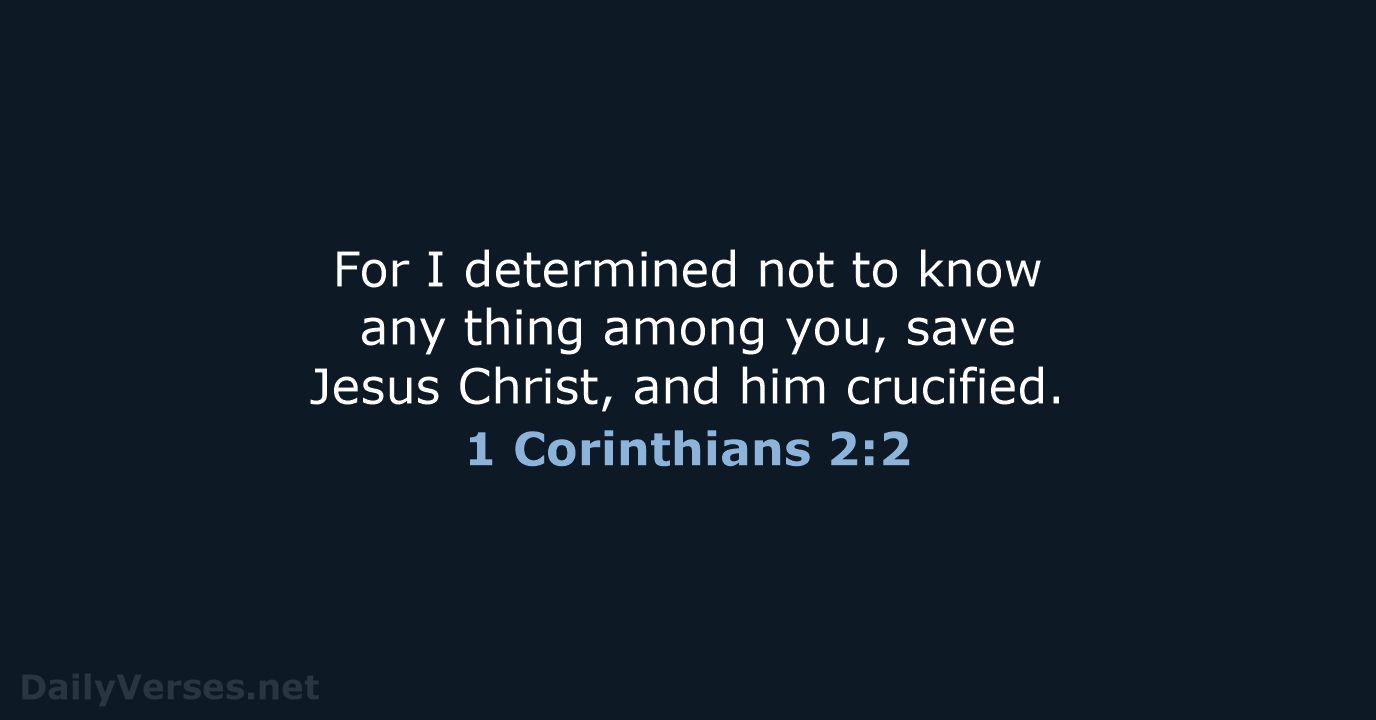 1 Corinthians 2:2 - KJV
