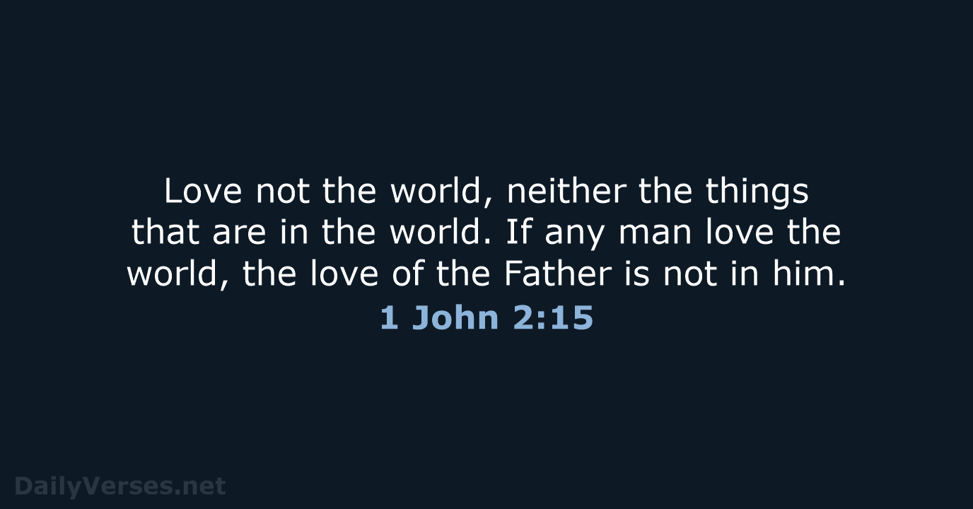 1 John 2:15 - KJV