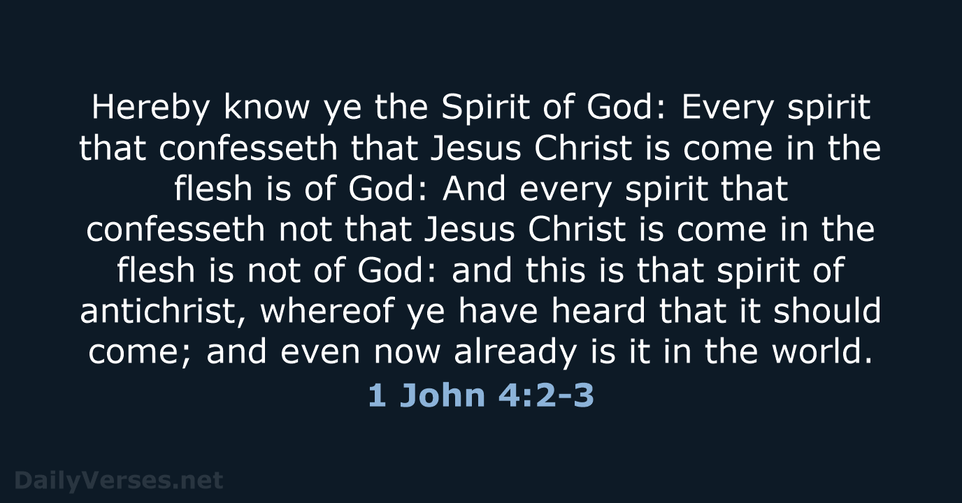 1 John 4:2-3 - KJV