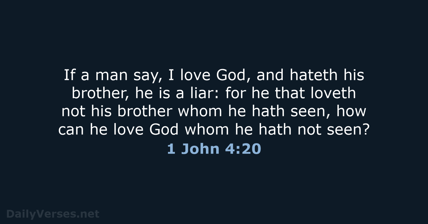 1 John 4:20 - KJV