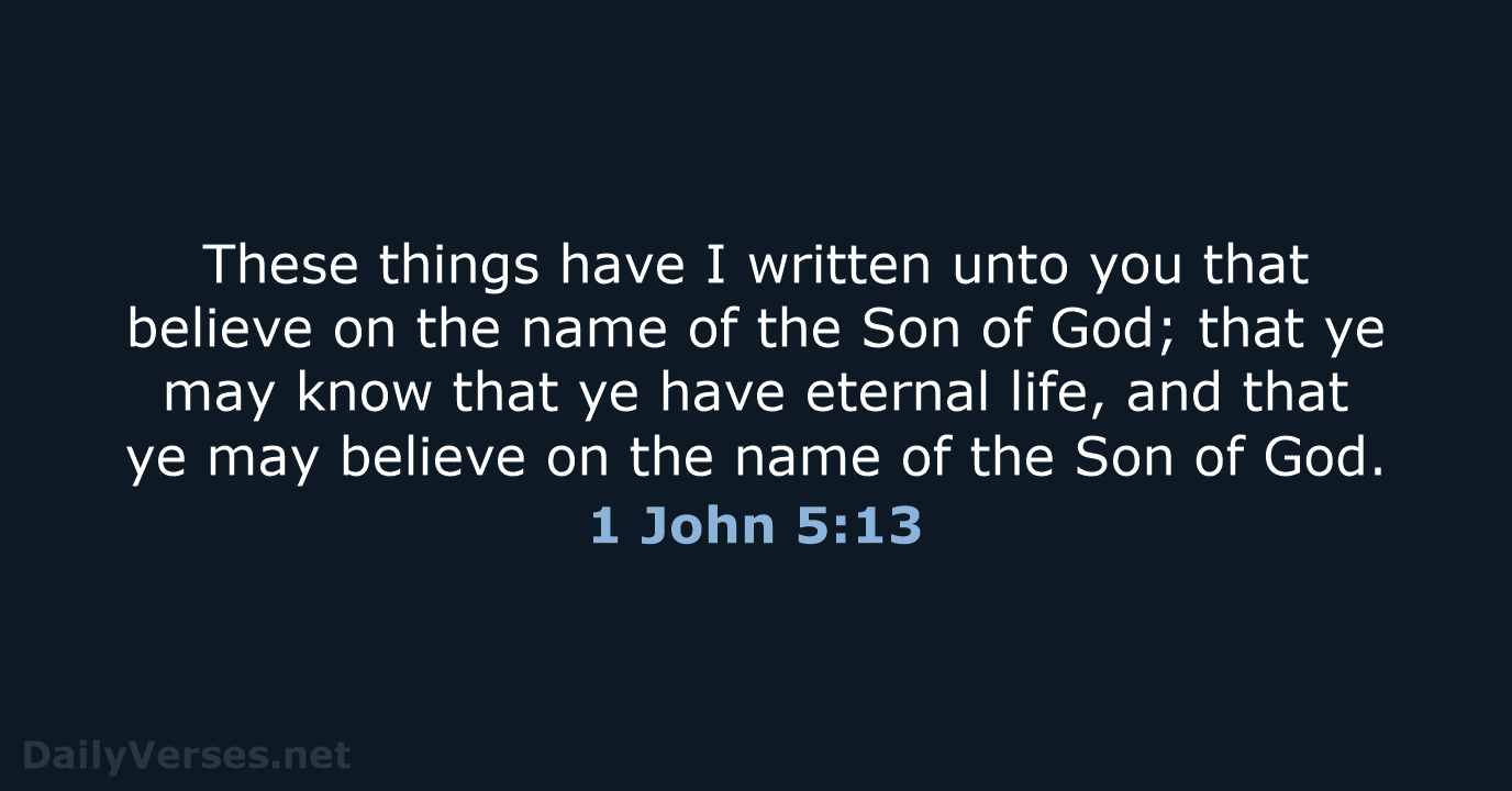 1 John 5:13 - KJV