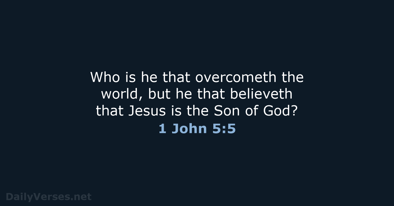 1 John 5:5 - KJV
