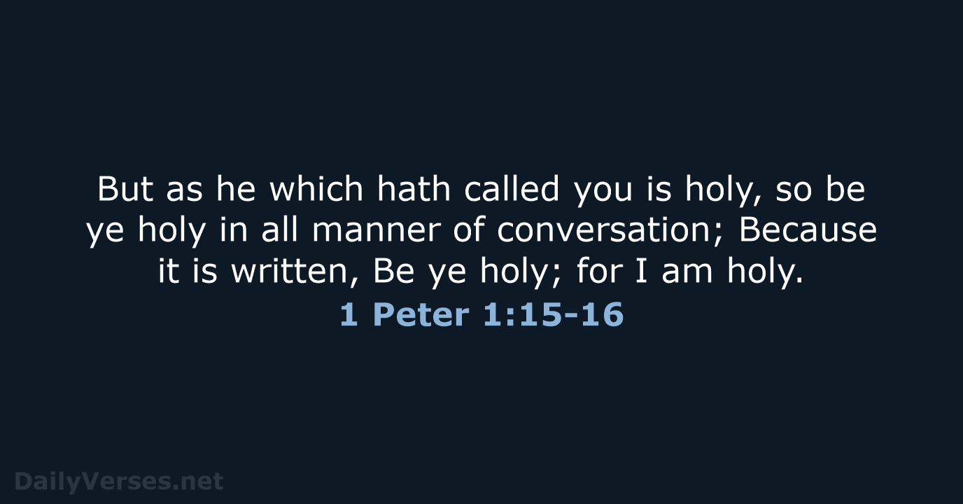 1 Peter 1:15-16 - KJV